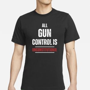 Blackgunsmatter All Gun Control Is Unconstitutional T Shirt 1