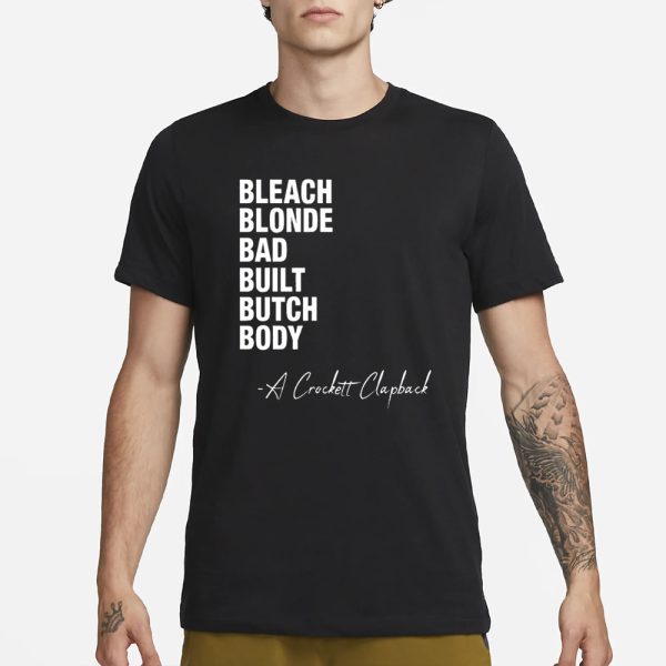 Bleach Blonde Bad Built Butch Body T-Shirt