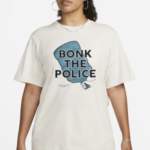 Bonk The Police T-Shirt 1 Bonk The Police T Shirt 2