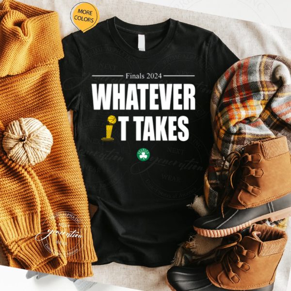 Boston Celtics Finals 2024 Whatever It Takes T-Shirt