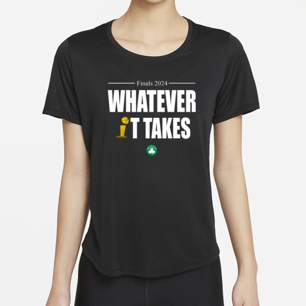 Boston Finals 2024 Whatever It Takes T-Shirt