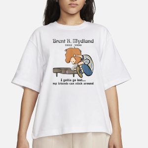 Brent R Mydland 1952 1990 I Gotta Go But My Friends Can Stick Around T Shirt 2