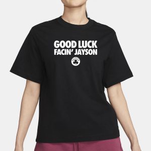 Bri Marie D Good Luck Facin Jayson T Shirt 2