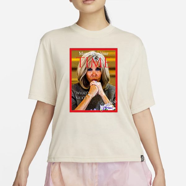 Brigitte Macron Man Of The Year Time T-Shirt