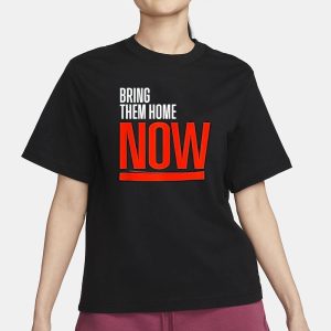 Bring Them Home Now T-Shirt 1 Bring Them Home Now T Shirt 2