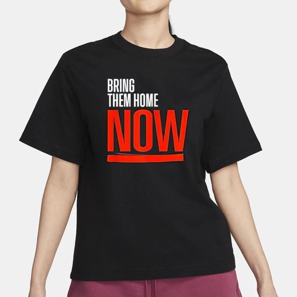 Bring Them Home Now T-Shirt