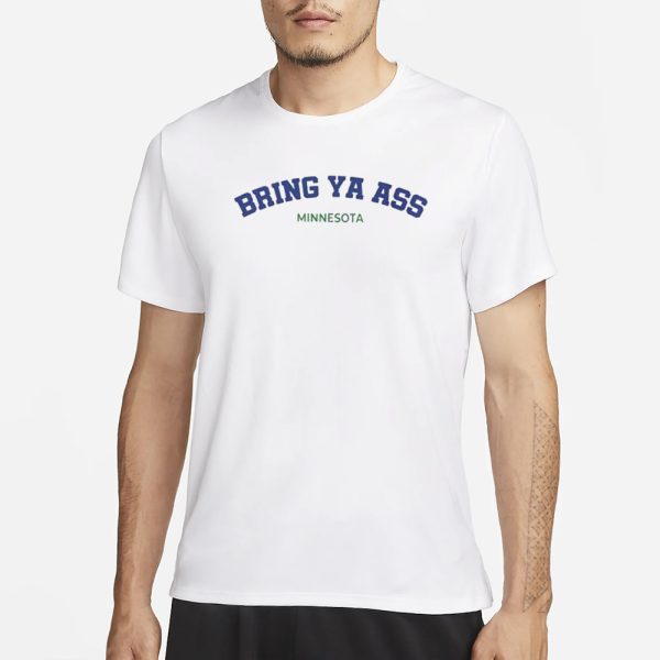 Bring Ya Ass Timberwolves T-Shirt