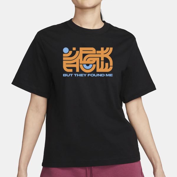 But They Found Me Interlocked Logo T-Shirt