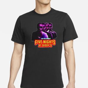 Can You Survive Five Nights At Diddys T Shirt 1