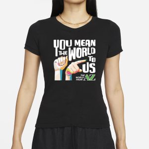 Carl Azuz You Mean The World To Us T Shirt 2