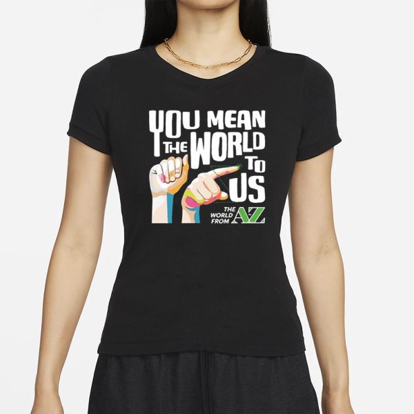 Carl Azuz You Mean The World To Us T-Shirt