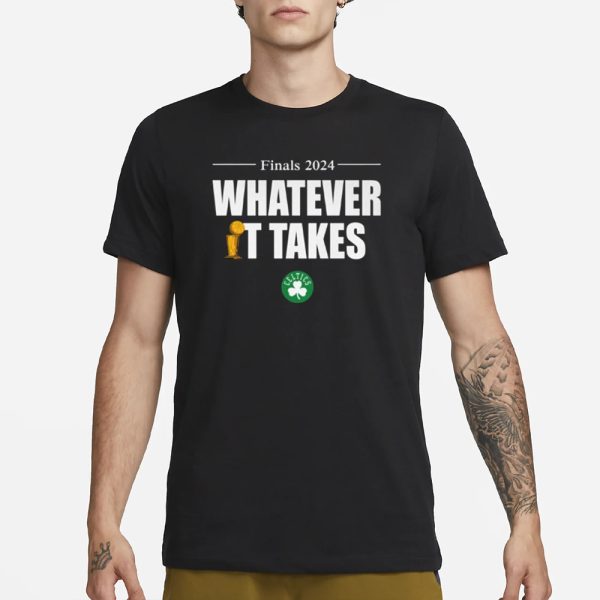 Celtics Finals 2024 Whatever It Takes T-Shirt