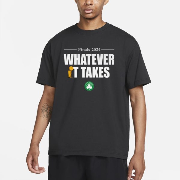 Celtics Whatever It Takes T-Shirt