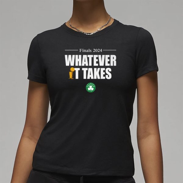 Celtics Whatever It Takes T-Shirt