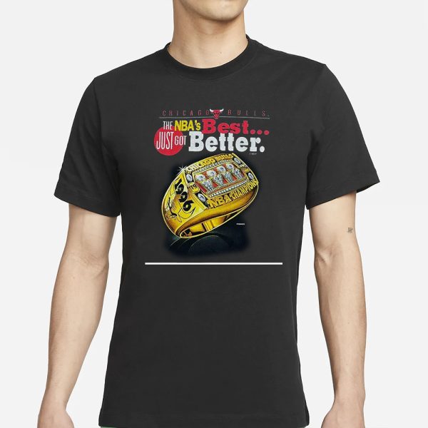 Chicago Bulls World Champions Ring The NBA’s Best Just Got Better T-Shirt