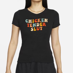 Chicken Tender Slut T Shirt 2