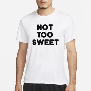 Chunky Not Too Sweet T Shirt 1