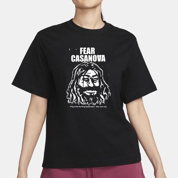 Circle6 Fear Casanova King Of The No Ring Deathmatch New York City T-Shirt