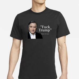Coca44791276 Robert Di Nero Say Fuck Trump T Shirt 1