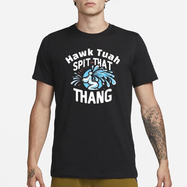 Cody Shiflett Hawk Tuah Spit On That Thang T-Shirt