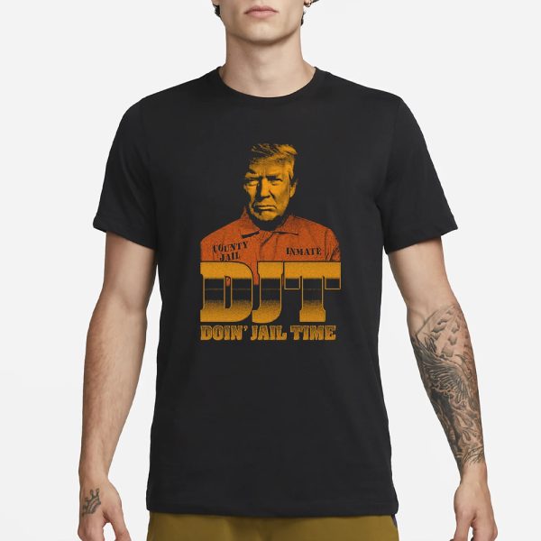 DJT Doin’ Jail Time T-Shirt