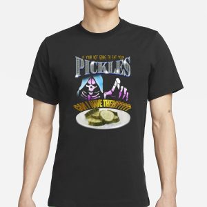 Da Share Zone If Your Not Going To Eat Your Pickles Can I Have Them T Shirt 1