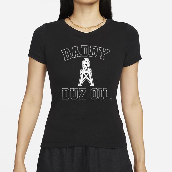 Daddy Duz Oil T-Shirt