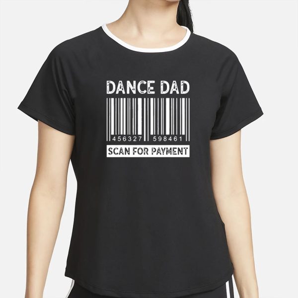 Dance Dad Scan for Payment Barcode T-Shirt