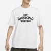 Day Drinking Weather T-Shirt