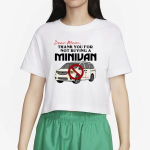 Dear Mom Thank You For Not Buying A Minivan T Shirt 2