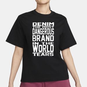 Denim The Most Dangerous In The World Tears T Shirt 2