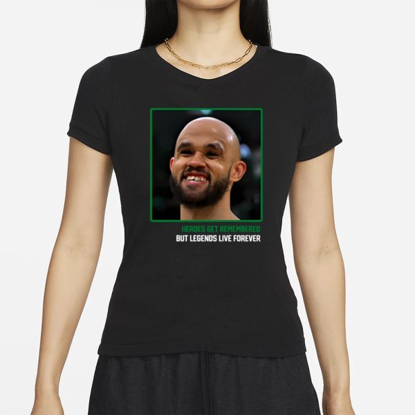 Derrick White Dw Teeth Heroes Get Remembered But Legends Live Forever T-Shirt