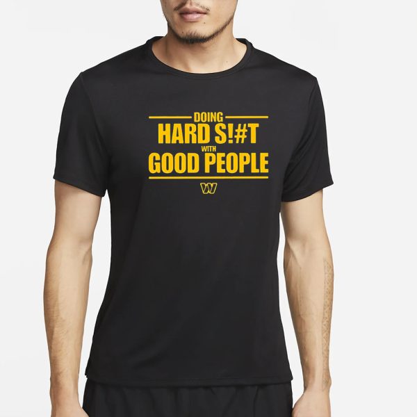 Doing Hard Siht Good People T-Shirt