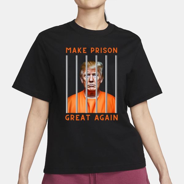 Donald Trump Make Prison Great Again T-Shirt