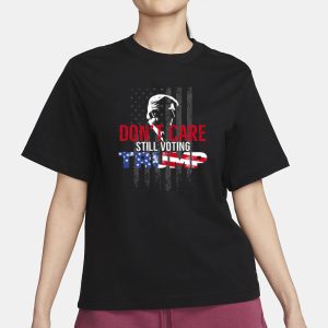 Dont Care Still Voting Trump T Shirt 2