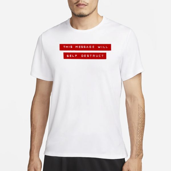 Dontrip This Message Will Self Destruct T-Shirt