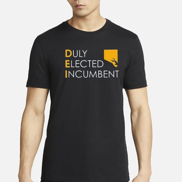 Duly Elected Incumbent M Scott Dei T-Shirt