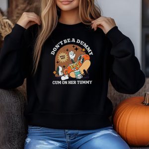 Dummy Tummy Embarrassing Sweatshirt T shirt Hoodie Long Sleeve T shirt 1