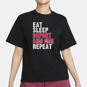 Eat Sleep Deport Ilhan Omar Repeat T Shirt 2