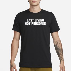 Ellesong Last Living Hot Person T Shirt 1