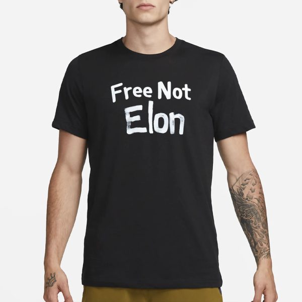 Elon Musk Free Not Elon T-Shirt