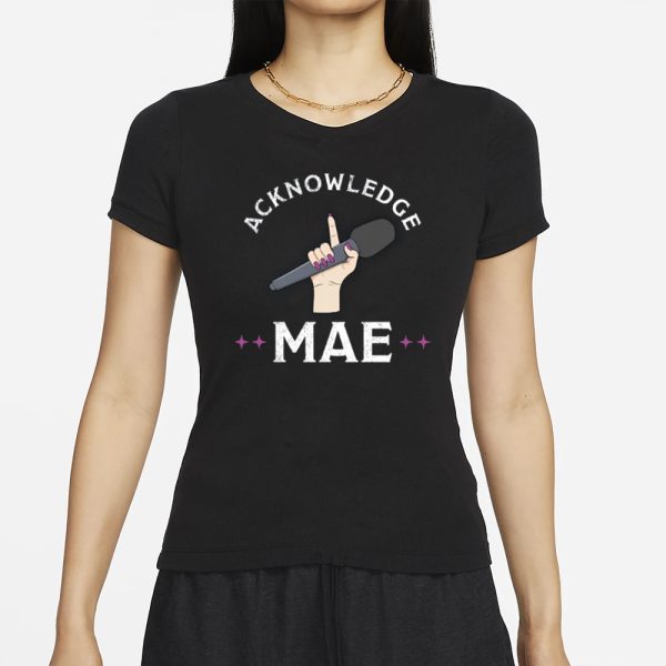 Emily Mae Acknowledge Mae T-Shirt