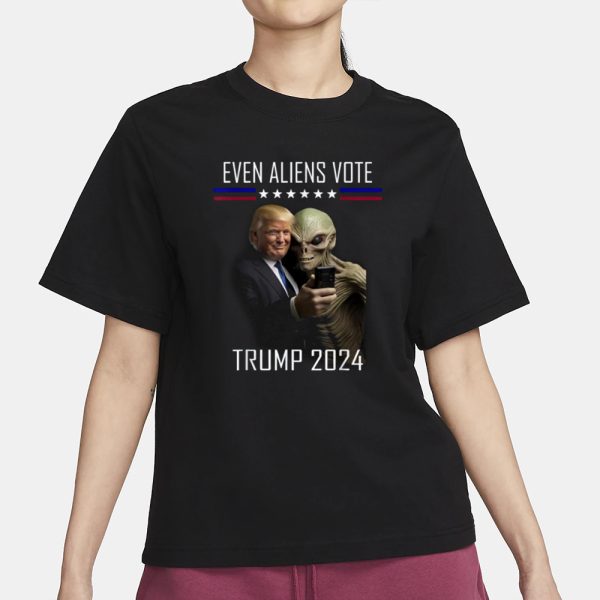 Even Aliens Vote Donald Trump 2024 Election President T-Shirt