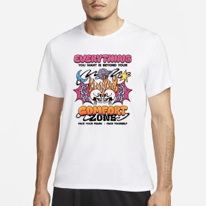 Everything You Want Is Beyond Your Comfort Zone T Shirt 1