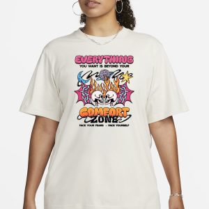 Everything You Want Is Beyond Your Comfort Zone T Shirt 2