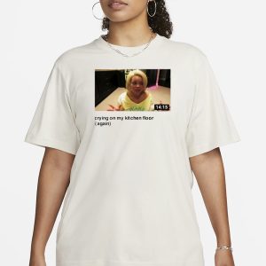 Eyecandyusa Trisha Crying On My Kitchen Floor Again T-Shirt 1 Eyecandyusa Trisha Crying On My Kitchen Floor Again T Shirt 2