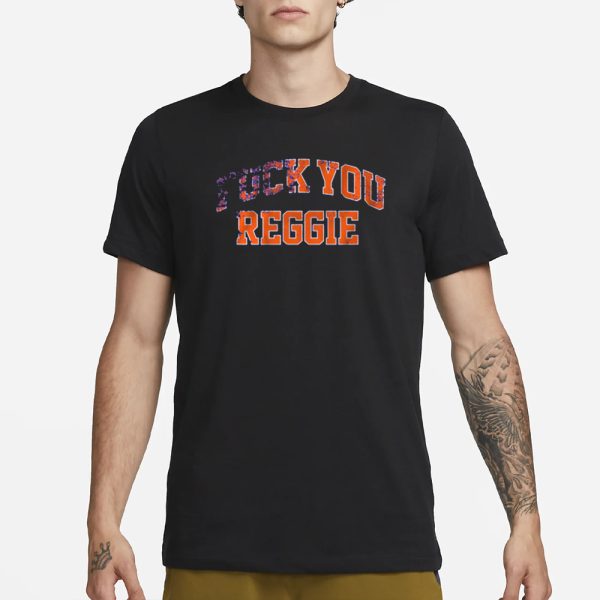 F YOU REGGIE T-SHIRT