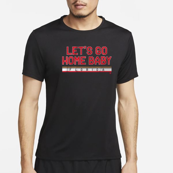 FLORIDA HOCKEY LET’S GO HOME BABY T-SHIRT