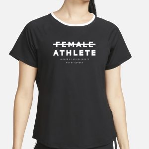 Female Athlete Judged By Achievements Not By Gender T Shirt 2