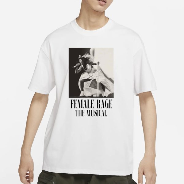 Female Rage The Musical T-Shirt